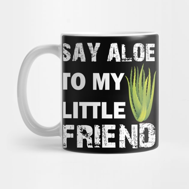 Say Aloe To My Little Friend by busines_night